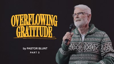Overflowing Gratitude - Part 3